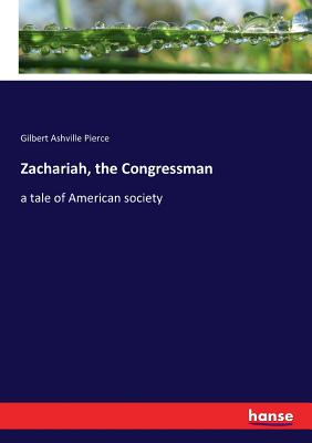 غلاف كتاب Zachariah, the Congressman:a tale of American society