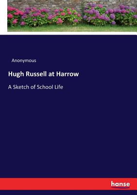 غلاف كتاب Hugh Russell at Harrow:A Sketch of School Life
