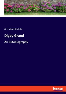 Digby Grand:An Autobiography