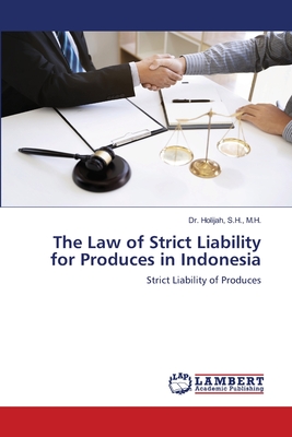 The Law of Strict Liability for Produces in Indonesia