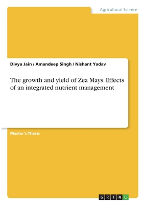 The growth and yield of Zea Mays. Effects of an integrated nutrient management