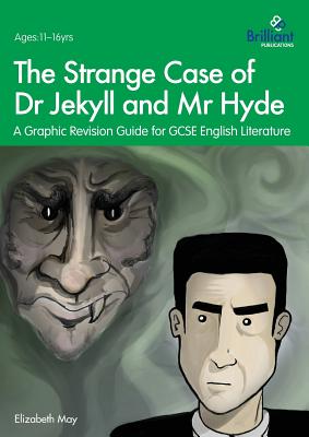 The Strange Case of Dr Jekyll and Mr Hyde: A Graphic Revision Guide for GCSE English Literature