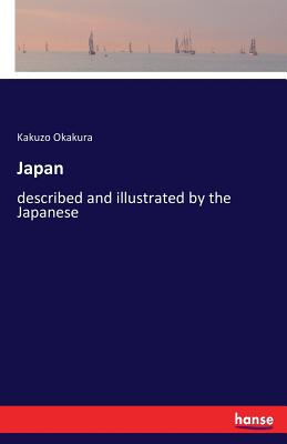 Japan:described and illustrated by the Japanese