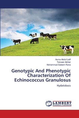 Genotypic And Phenotypic Characterization Of Echinococcus Granulosus