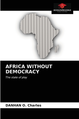 AFRICA WITHOUT DEMOCRACY