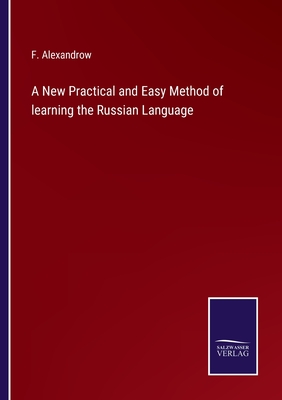 A New Practical and Easy Method of learning the Russian Language