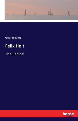 Felix Holt :The Radical