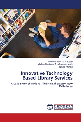 غلاف كتاب Innovative Technology Based Library Services