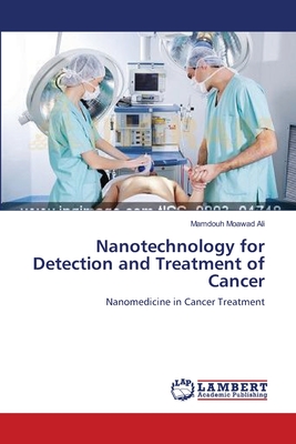 Nanotechnology for Detection and Treatment of Cancer