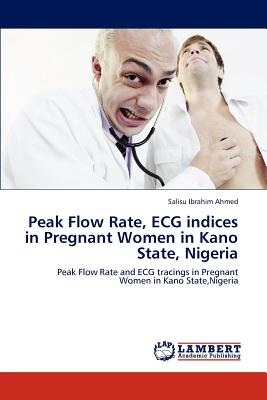 Peak Flow Rate, ECG indices in Pregnant Women in Kano State, Nigeria