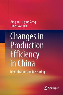 Changes in Production Efficiency in China : Identification and Measuring