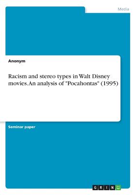 Racism and stereo types in Walt Disney movies. An analysis of "Pocahontas" (1995)