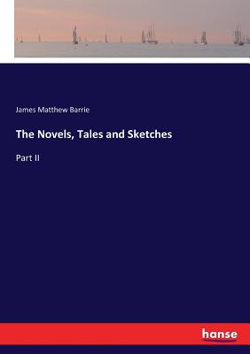 The Novels, Tales and Sketches:Part II
