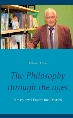 The Philosophy through the ages:Fantasy novel English und Deutsch