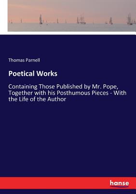 غلاف كتاب Poetical Works:Containing Those Published by Mr. Pope, Together with his Posthumous Pieces - With the Life of the Author