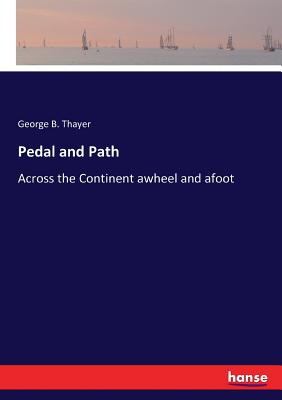 Pedal and Path:Across the Continent awheel and afoot