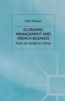 Economic Management and French Business : From de Gaulle to Chirac