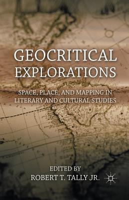 غلاف كتاب Geocritical Explorations : Space, Place, and Mapping in Literary and Cultural Studies