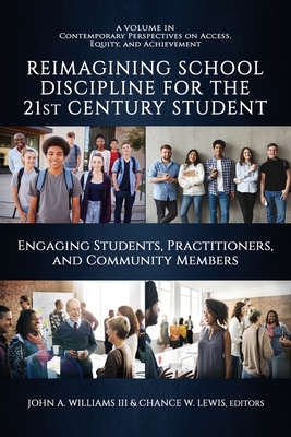 Reimagining School Discipline  for the 21st Century Student: Engaging Students, Practitioners, and Community Members