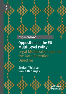 Opposition in the EU Multi-Level Polity : Legal Mobilization against the Data Retention Directive