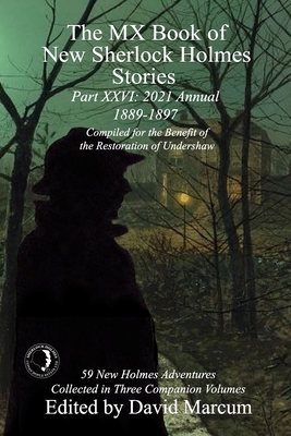 The MX Book of New Sherlock Holmes Stories Part XXVI: 2021 Annual  (1889-1897)