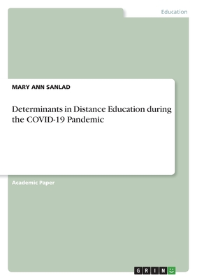 Determinants in Distance Education during the COVID-19 Pandemic