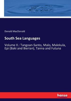غلاف كتاب South Sea Languages:Volume II.: Tangoan-Santo, Malo, Malekula, Epi (Baki and Bierian), Tanna and Futuna