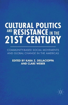 غلاف كتاب Cultural Politics and Resistance in the 21st Century : Community-Based Social Movements and Global Change in the Americas