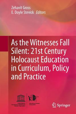 غلاف كتاب As the Witnesses Fall Silent: 21st Century Holocaust Education in Curriculum, Policy and Practice