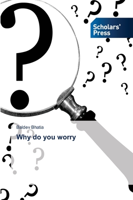 Why do you worry