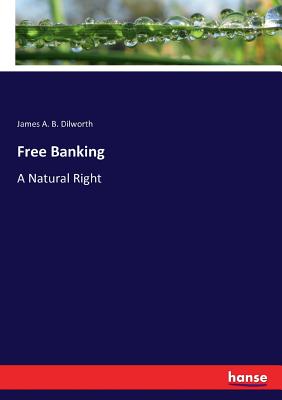 غلاف كتاب Free Banking:A Natural Right