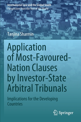 Application of Most-Favoured-Nation Clauses by Investor-State Arbitral Tribunals : Implications for the Developing Countries