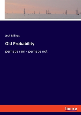Old Probability:perhaps rain - perhaps not