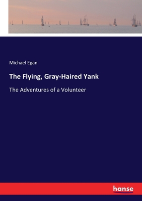 غلاف كتاب The Flying, Gray-Haired Yank:The Adventures of a Volunteer