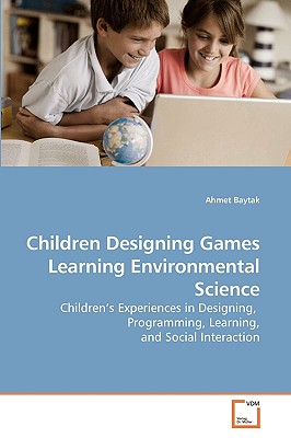 غلاف كتاب Children Designing Games  Learning Environmental Science