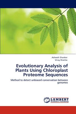 Evolutionary Analysis of Plants Using Chloroplast Proteome Sequences