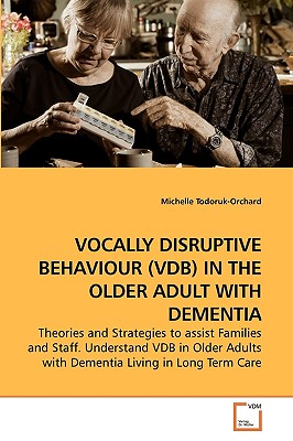 غلاف كتاب VOCALLY DISRUPTIVE BEHAVIOUR (VDB) IN THE OLDER ADULT WITH DEMENTIA