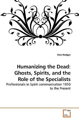 غلاف كتاب Humanizing the Dead: Ghosts, Spirits, and the Role of the Specialists