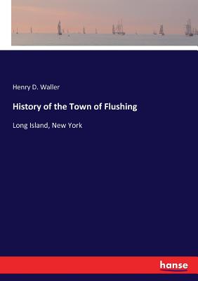 غلاف كتاب History of the Town of Flushing:Long Island, New York