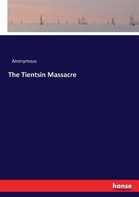 The Tientsin Massacre