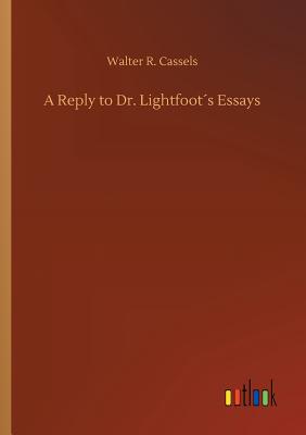 غلاف كتاب A Reply to Dr. Lightfoot´s Essays