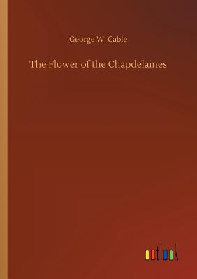 غلاف كتاب The Flower of the Chapdelaines