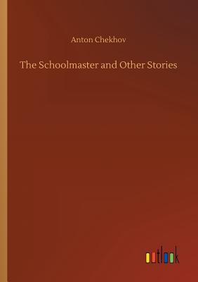 The Schoolmaster and Other Stories