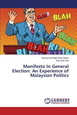 Manifesto In General Election: An Experience of Malaysian Politics