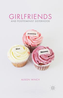 غلاف كتاب Girlfriends and Postfeminist Sisterhood