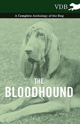 غلاف كتاب The Bloodhound - A Complete Anthology of the Dog -