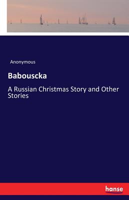 غلاف كتاب Babouscka:A Russian Christmas Story and Other Stories