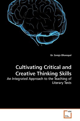 Cultivating Critical and Creative             Thinking Skills