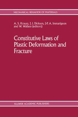 غلاف كتاب Constitutive Laws of Plastic Deformation and Fracture : 19th Canadian Fracture Conference, Ottawa, Ontario, 29-31 May 1989