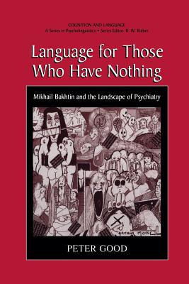 Language for Those Who Have Nothing: Mikhail Bakhtin and the Landscape of Psychiatry